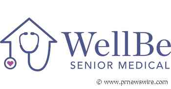 WellBe Senior Medical Expands Executive Team - PRNewswire