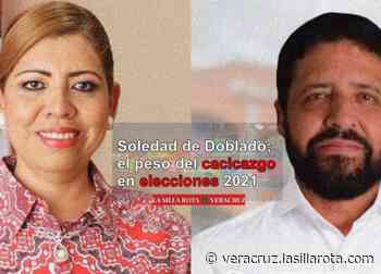 Soledad de Doblado; el peso del cacicazgo en las elecciones 2021 - La Silla Rota