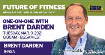 Brent Darden, Angel Banos and Jorge Perez Share Their Insights on the Future of the Fitness Industry - Club Industry