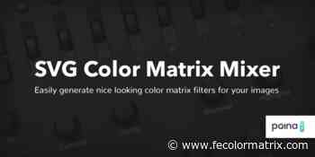 SVG Color Matrix Mixer - Generate nice looking color matrix filters for your images