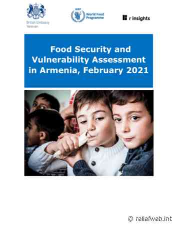 Food Security and Vulnerability Assessment in Armenia, Round 2, February 2021 - Armenia - ReliefWeb