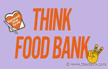 Think Food Banks: Think Food Banks | Creative Works - The Drum