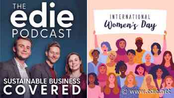 Sustainable Business Covered podcast: Choosing to challenge for International Women's Day 2021