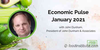 Economic Pulse with John Dunham (January 2021) - Food Institute Blog