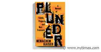 ‘Plunder,’ a Gripping Reflection on What the Nazis Took and What It Would Mean to Take It Back