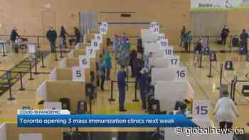 Toronto opening 3 COVID-19 mass immunization clinics 2 weeks early | Watch News Videos Online - Globalnews.ca