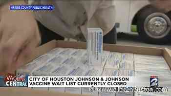 City of Houston Johnson & Johnson vaccine waitlist currently closed - KPRC Click2Houston