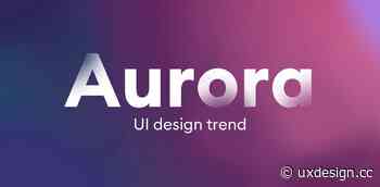 Aurora UI - new visual trend for 2021