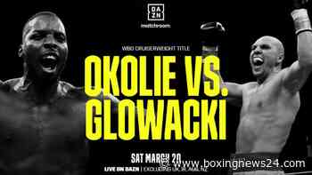 Okolie vs. Glowacki: ‘The Sauce’ confident ahead of Glowacki showdown
