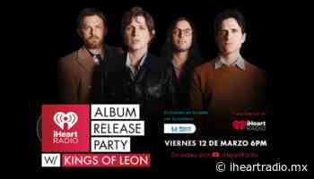 Disfruta a Kings of Leon en transmisión exclusiva por su nuevo disco - iHeartRadio México