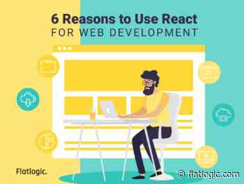 6 Reasons to Use ReactJS for Web Development