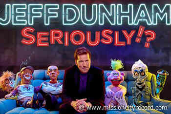Jeff Dunham's 'Seriously?' tour rescheduled for Abbotsford Centre – Mission City Record - Mission City Record