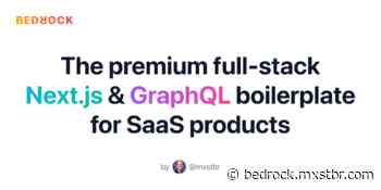 Bedrock - Full-stack Next.js & GraphQL boilerplate for SaaS products