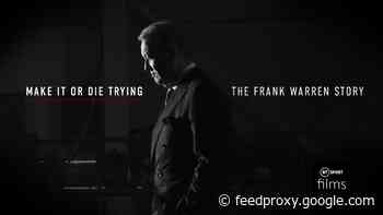 BT Sport will premiere “Make It Or Die Trying: The Frank Warren Story” on April 11
