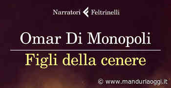 MANDURIA - Annunciato il titolo del nuovo romanzo di Omar Di Monopoli: 'Figli della cenere' - ManduriaOggi