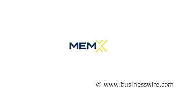 MEMX Completes Rollout of Groundbreaking Exchange Architecture - Business Wire