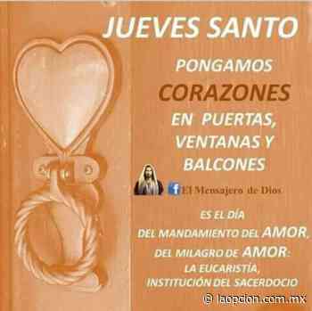 Piden celebrar en casa los días santos - La Opcion