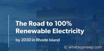 Rhode Island Office of Energy Resources details pathways to become the first state with 100% renewable electricity - What'sUpNewp