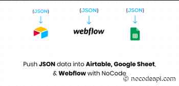 API Connector - Import JSON data into Google Sheet, Airtable, & Webflow