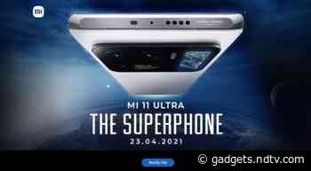 Mi 11 Ultra India Launch Set for April 23, Xiaomi Reveals