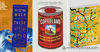 New in Paperback: ‘How Much of These Hills Is Gold’ and ‘Coffeeland’