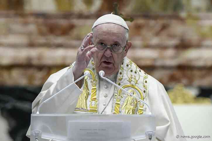 In Easter speech, pope calls wars in pandemic 'scandalous' - The Associated Press