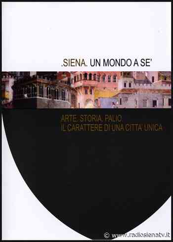 Alle 21.30 su Siena Tv in onda il documentario “Siena un mondo a se'” - RadioSienaTv