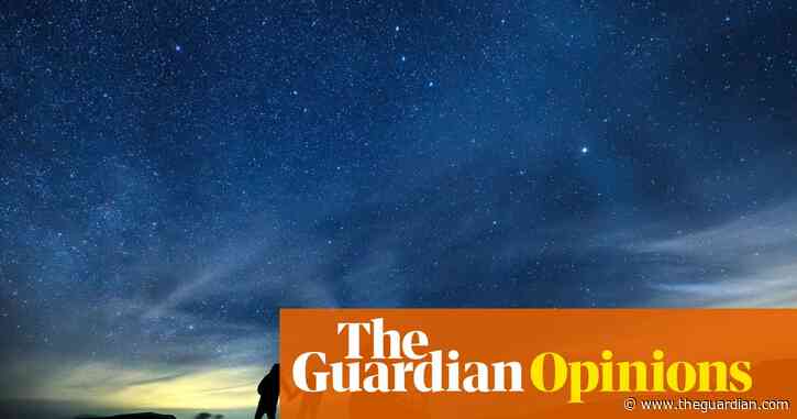 The Guardian view on dark skies: we need them