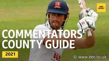 2021 County Championship: County-by-county commentators guide