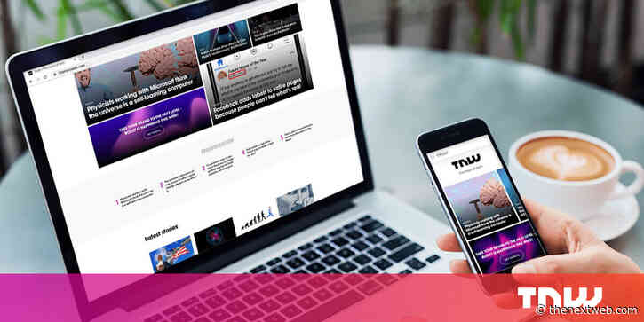 Welcome to TNW’s glorious new website: Faster, smarter, and even better-looking