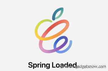 Apple's Spring Loaded event to be held on April 20 - Gadgets Now