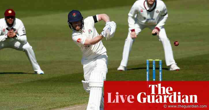 Lancashire v Northamptonshire and more: county cricket day two – live!