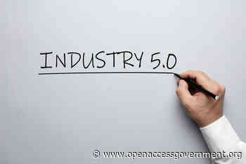 How Industry 5.0 will transform the working environment - Open Access Government