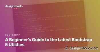 A Beginner’s Guide to the Latest Bootstrap 5 Utilities