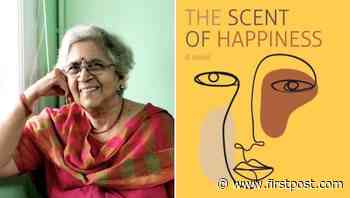 R Vatsalas The Scent of Happiness speaks to women na..ing politics as it plays out within home, work spheres - Firstpost