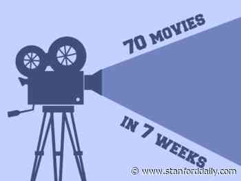 70 movies in 7 weeks: Introduction and week one - The Stanford Daily