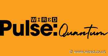 WIRED Pulse: Quantum