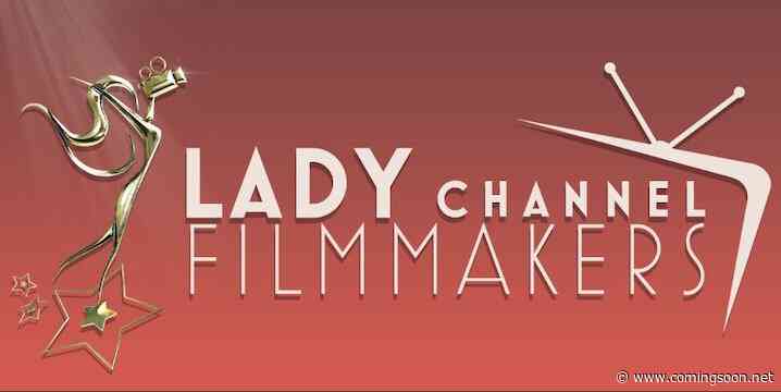 Exclusive: Lady Filmmakers Channel Launching In May