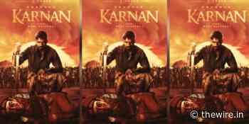 Tamil Movie 'Karnan' Serves a Note of Caution to Mainstream Politics of the Marginalised - The Wire