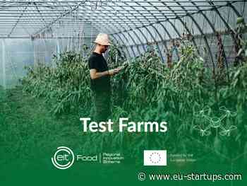 Last chance to validate your agritech innovation! Apply for EIT Food's Test Farms programme! (Sponsored) - EU-Startups
