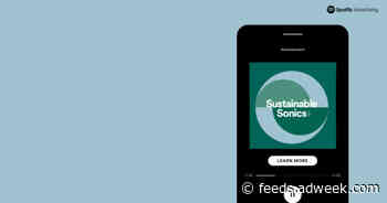 Spotify Recruits O2 for Green Sustainable Sonics Advertising Initiative