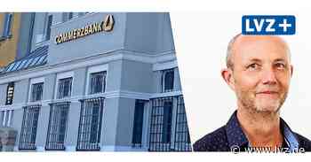 Zukunft der Commerzbank-Filiale in Oschatz ungewiss - Leipziger Volkszeitung