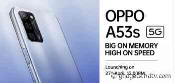 Oppo A53s 5G India Launch Date Set for April 27, Will Be Priced Under Rs. 15,000