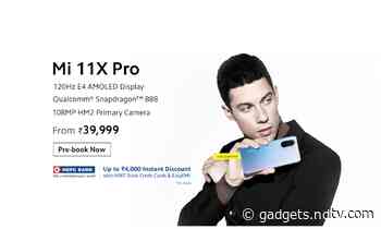 Mi 11X Pro Pre-Orders Begin in India Today: Price, Launch Offers, Specifications