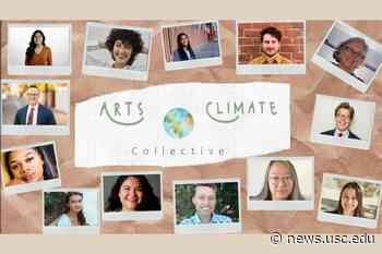 Arts become a tool for climate action in the hands of USC students - USC News