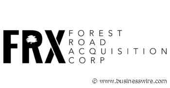 Forest Road Acquisition Corp. II Announces Separate Trading of its Class A Common Stock and Warrants, Commencing April 30, 2021 - Business Wire