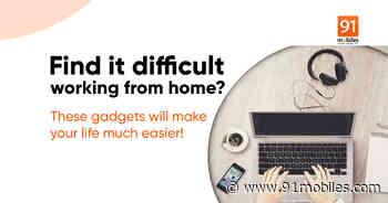 Top 10 work from home gadgets you need to work smoothly - 91mobiles