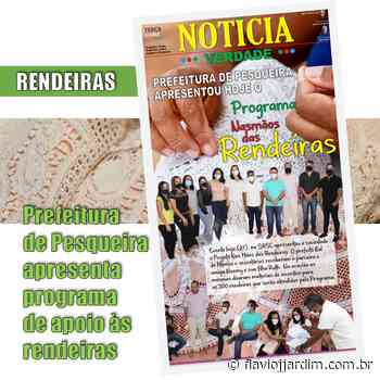 RENDEIRAS | Prefeitura de Pesqueira apresenta projeto “Nas Mãos das Rendeiras”, que vai atender 300 artesãs - Flávio José Jardim