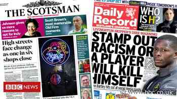 Scotland's papers: High street closures and football racism warning