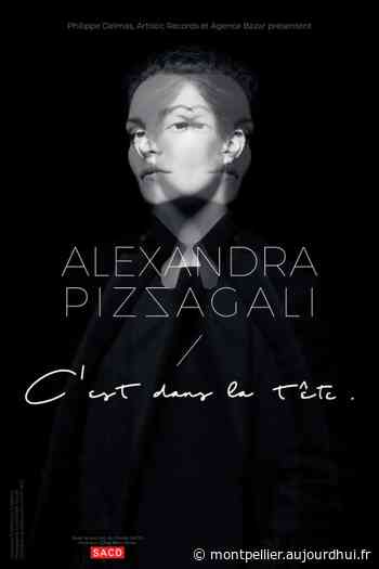 ALEXANDRA PIZZAGALI - C'EST DANS LA TETE - L'ODEON, Perols, 34470 - Sortir à Montpellier - Le Parisien Etudiant